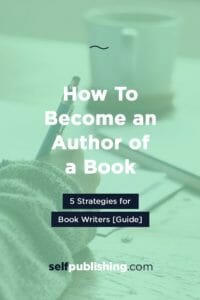 How To Become An Author: 8 Steps To Bestselling Success