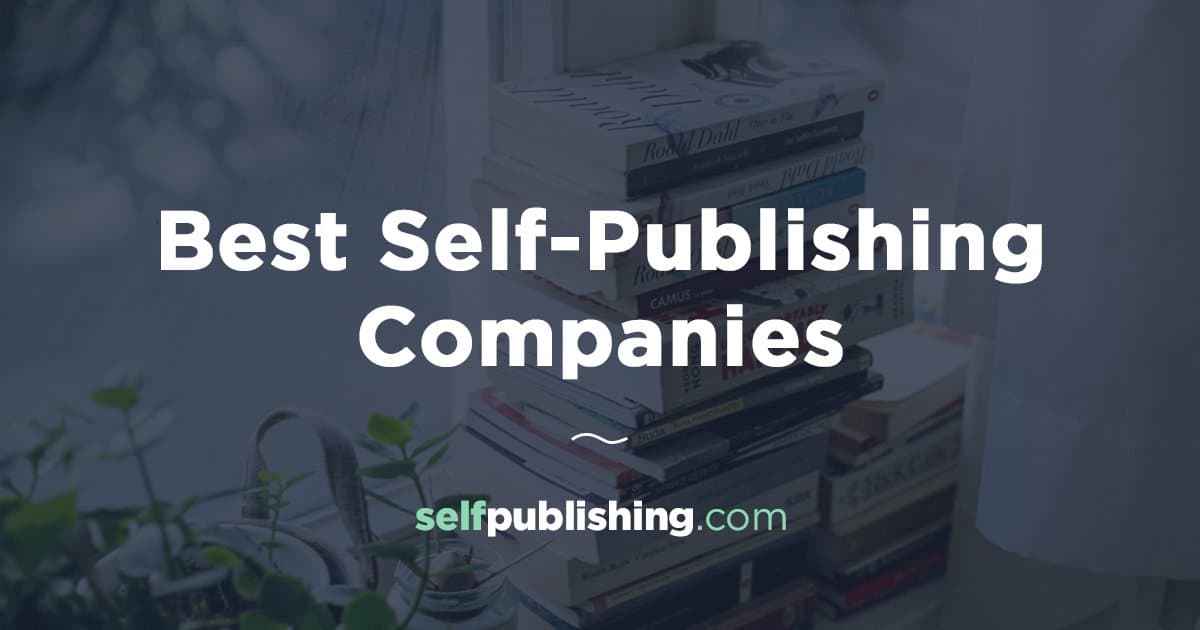 Best Self-Publishing Companies [2022 UPDATE]