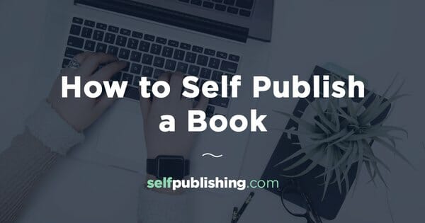 How to Publish a Book: 14 Steps for Self-Publishers