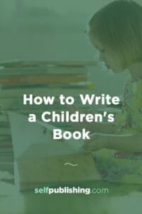 How to Write a Children's Book (10 Stress-Free Steps)