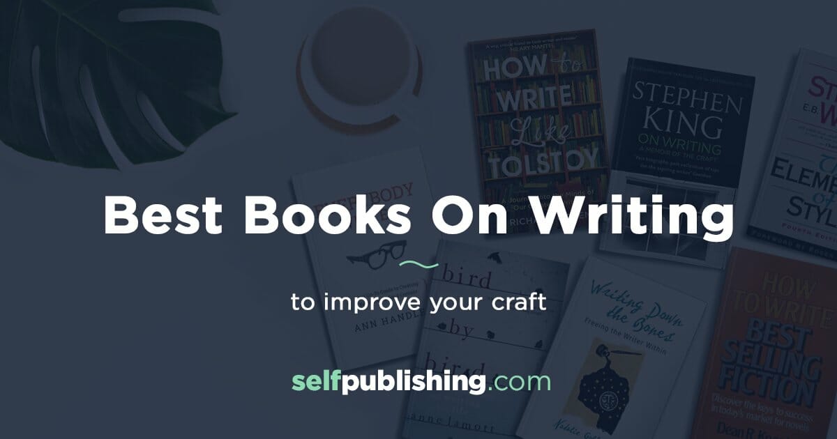 Best Books On Writing: 18 Writing Books to Help You Improve Your Craft