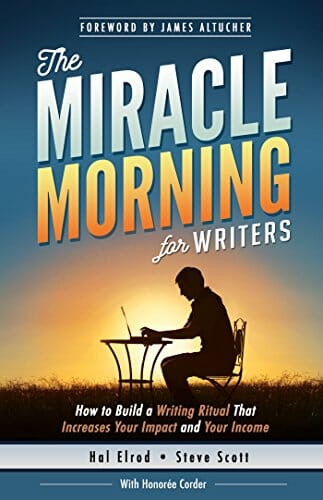 Best Books On Writing: The Miracle Morning For Writers By Hal Elrod And Steve Scott