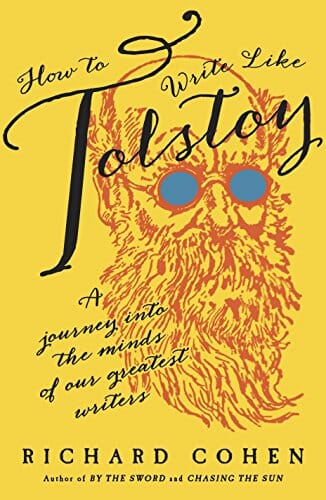 Best Books On Writing: How To Write Like Tolstoy By Richard Cohen