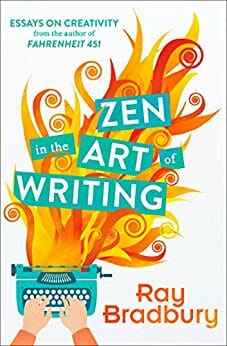 Best Books On Writing: Zen In The Art Of Writing By Ray Bradbury