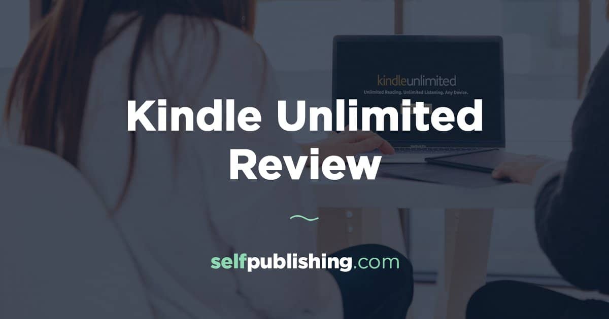 Kindle Unlimited Review for Authors and Readers