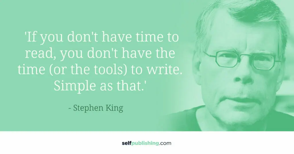 if you don't have time to read you don't have the time to write quote by stephen king