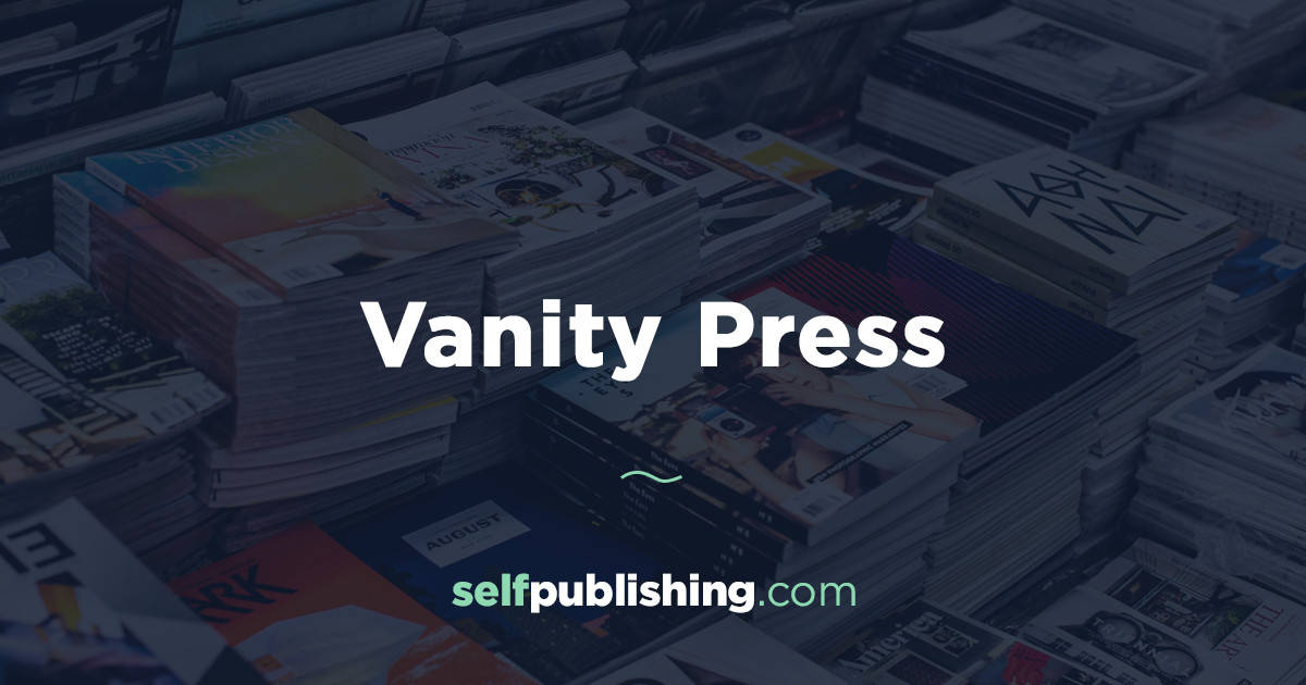 Vanity Publishing: The Authors Guide to Vanity Press Publishers [LIST]