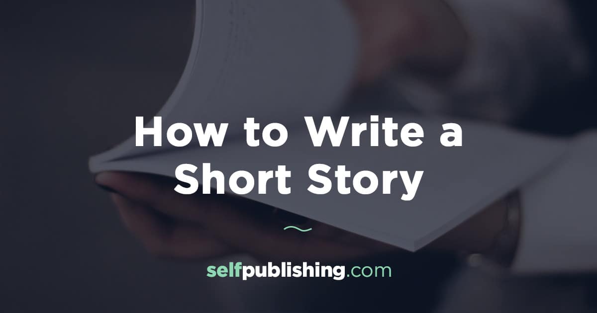 How To Write A Short Story: 8 Steps to Successful Short Story Writing