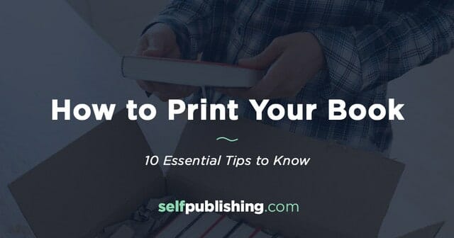 How to Print Your Book: 10 Essential Tips to Know