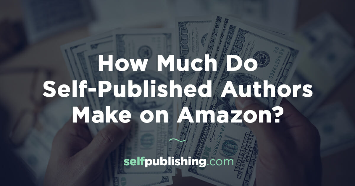 How Much Do Self-Published Authors Make on Amazon?
