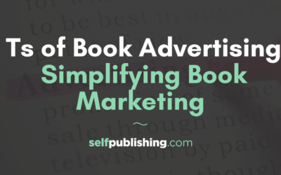3 Ts of Book Advertising: Simplifying Book Marketing
