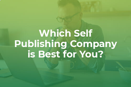 Publishing Which Self Publishing Company Is Best For You