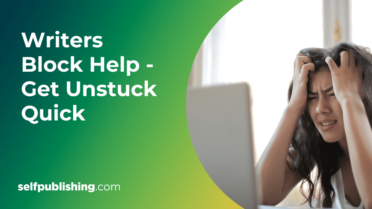 Writers Block Help Get Unstuck Quick in 13 Steps