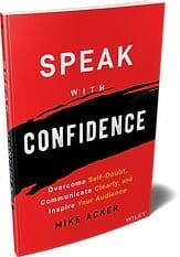 Speak With Confidence. Mike Acker Small