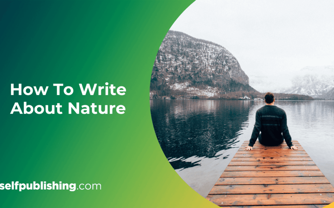 How To Write About Nature In 4 Important Steps