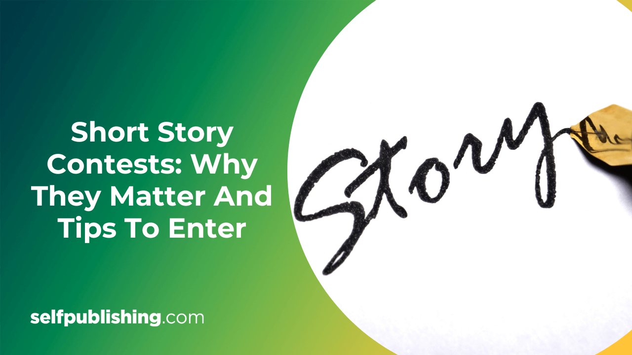 Short Story Contests Why They Matter And 4 Tips To Enter