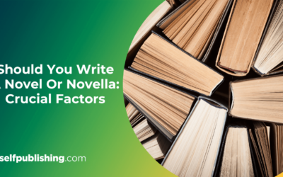 Should You Write A Novel Or Novella: 3 Crucial Factors