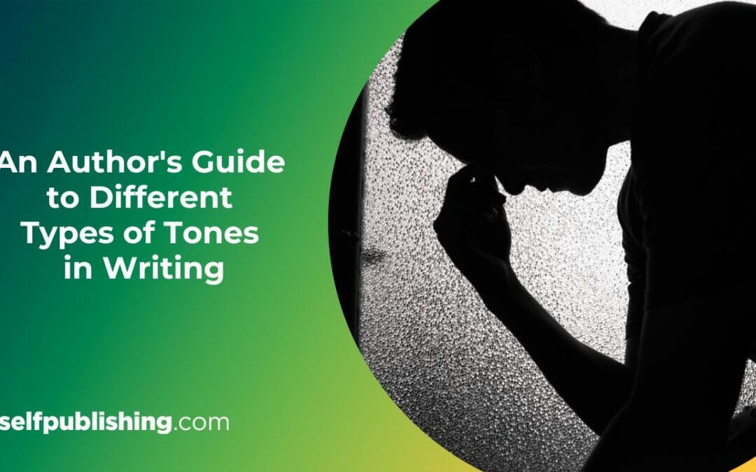An Author’s Guide to 22 Types of Tones in Writing