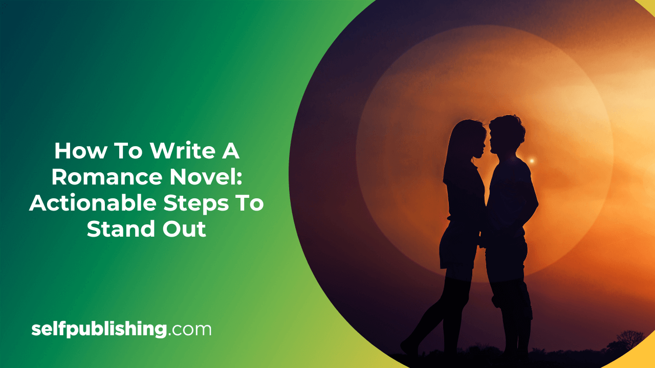 How To Write A Romance Novel in 13 Easy Steps