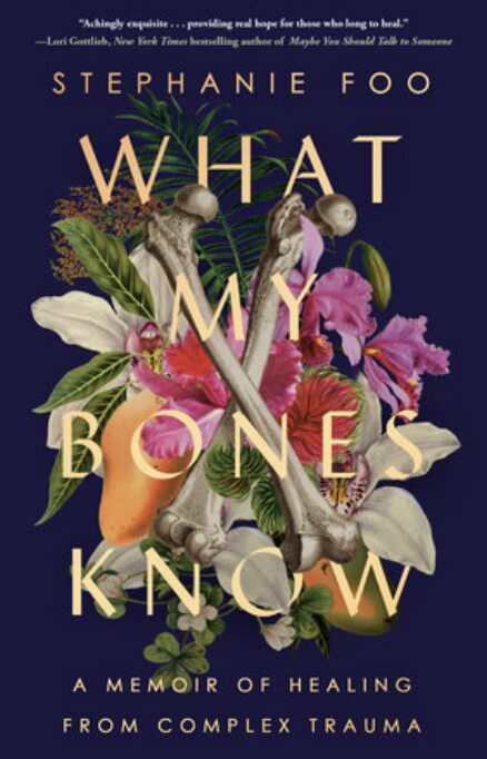 Memoir Example: What My Bones Know By Stephanie Foo