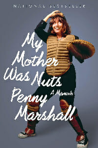 Best Autobiographies  - My Mother Was Nuts By Penny Marshall