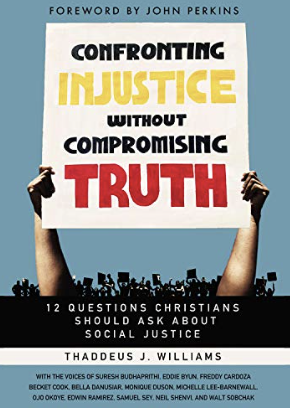 Confronting Injustice Without Compromising Truth Book Cover By 
 Thaddeus J. Williams, John M. Perkins