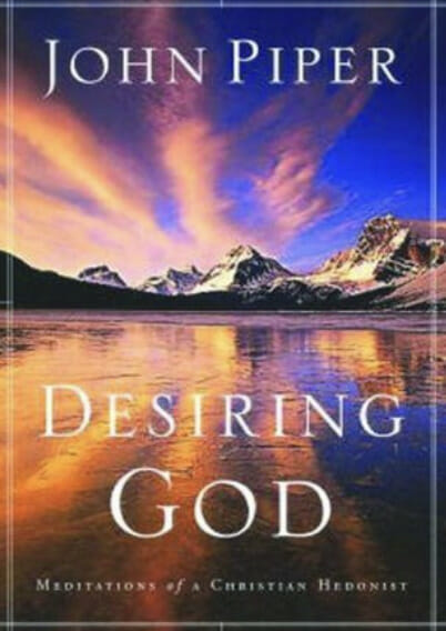 Desiring God -  John Piper