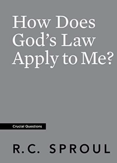 How Does God'S Law Apply To Me - R.c. Sproul