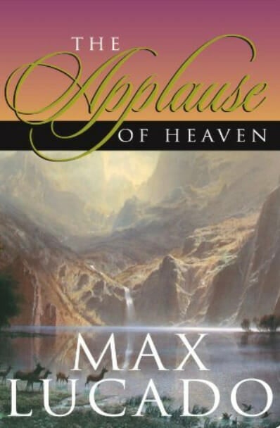 The Applause Of Heaven Book Cover By Max Lucado