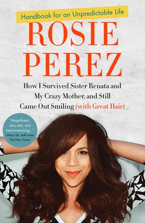 30 Celebrity Autobiographies You Must Read - Rosie Perez 