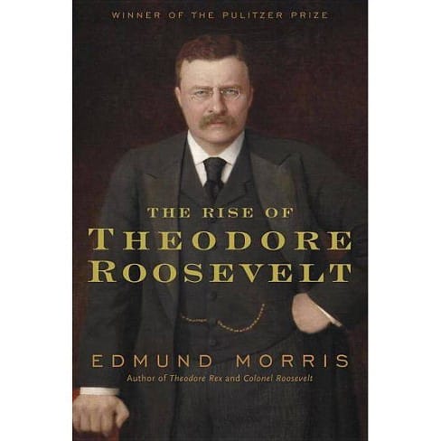 Best Biographies - The Rise Of Theodore Roosevelt