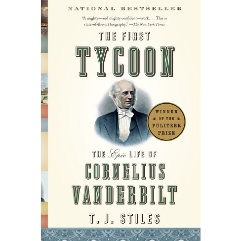 Best Biographies - The First Tycoon: The 
Epic Life Of Cornelius Vanderbilt