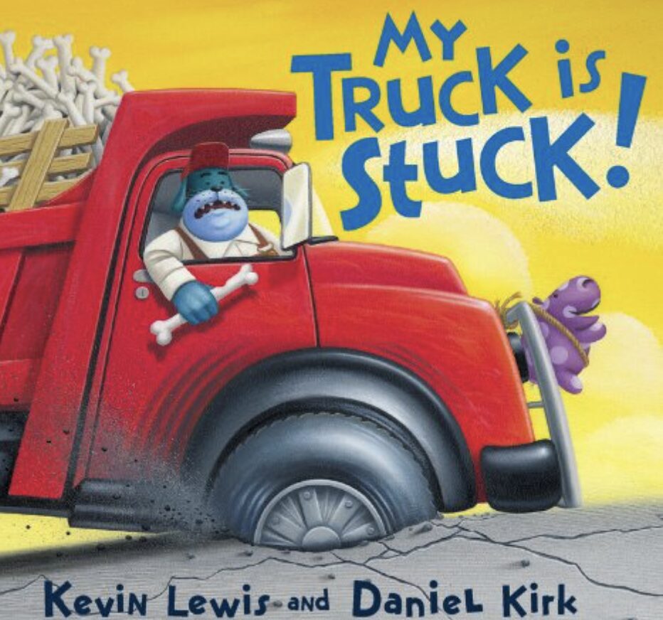 My Truck Is Stuck! By Kevin Lewis And Daniel Kirk - Examples Of Great Children'S Book Title Ideas