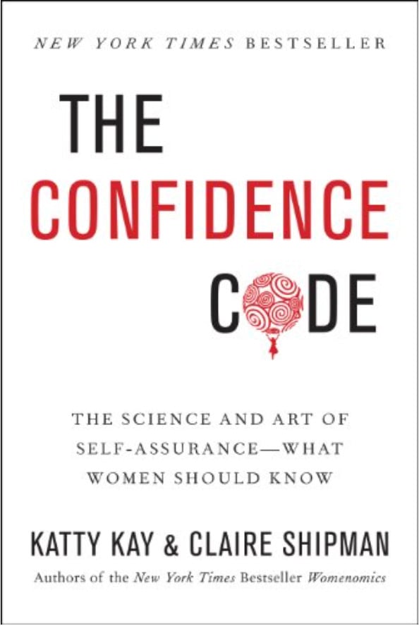 Top Leadership Books For Women: The Confidence Code: The Science And Art Of Self-Assurance – What Women Should Know - Ranked By Selfpublishing.com
