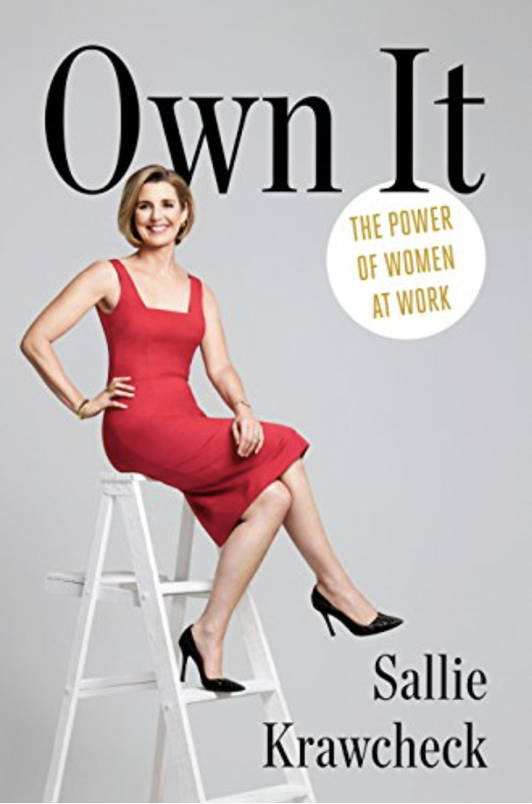 Top Leadership Books For Women: 9. Own It: The Power Of Women At Work - Ranked By Selfpublishing.com