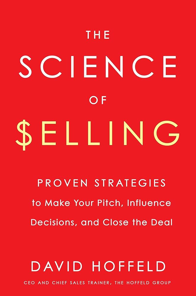 The Science Of Selling By David Hoffeld