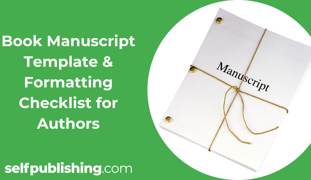 Book Manuscript Template & Formatting Checklist (From Professional Editors!)