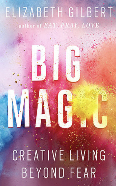 Self-help books for women: Big Magic, Elizabeth Gilbert