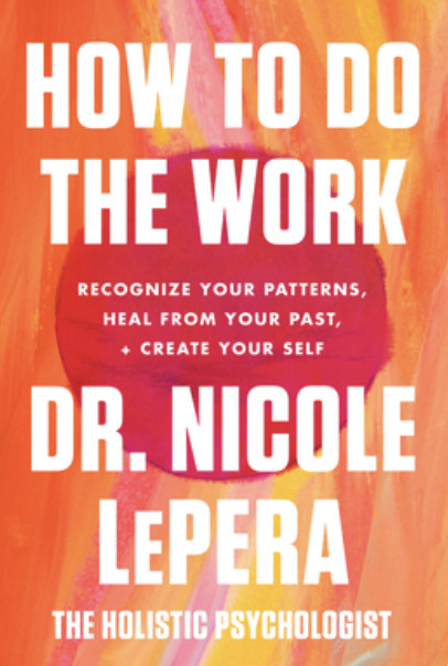 Self-help books for women: How to Do the Work, Dr. Nicole LaPera