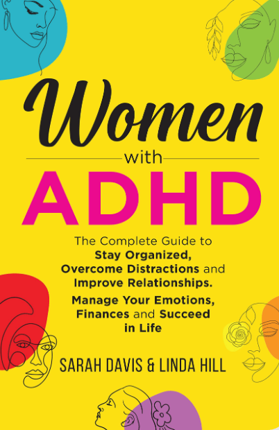 Self-Help Books For Women: The Complete Guide To Stay Organized, Overcome Distractions, And Improve Relationships, Sarah Davis And Linda Hill