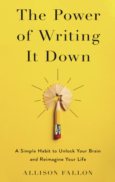 Self-Help Books For Women: The Power Of Writing It Down, Allison Fallon