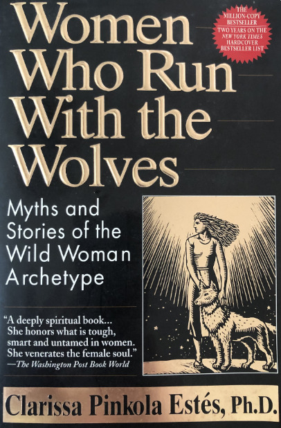 Self-help books for women: Women Who Run with the Wolves, Clarissa Pinkola Estés