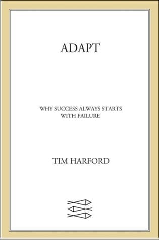 Best Books About Failure — Adapt: Why Success Always Starts With Failure By Tim Harford