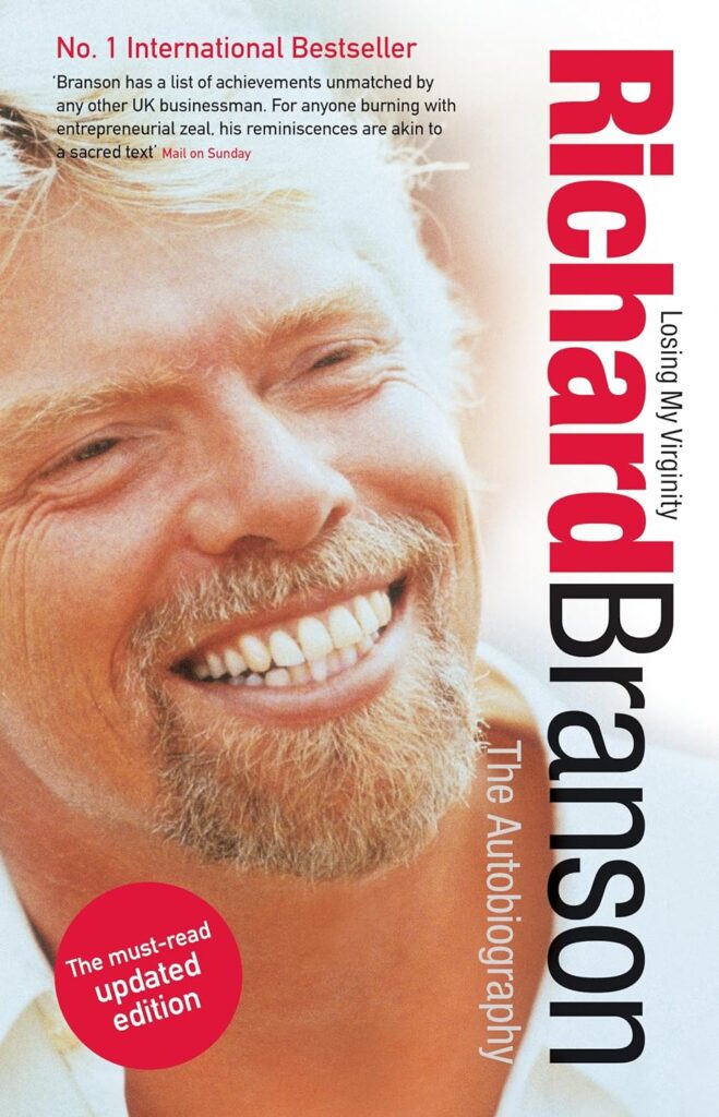 Best Entrepreneur Biography Books: Losing My Virginity: How I Survived, Had Fun, And Made A Fortune Doing Business My Way By Richard Branson