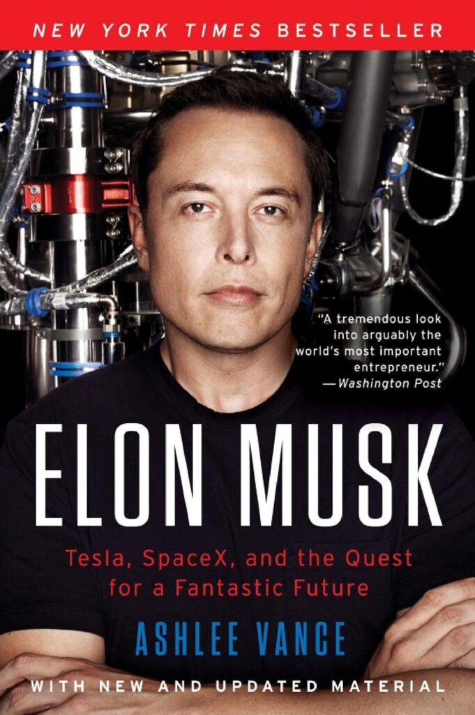 Best Entrepreneur Biography Books: Elon Musk: Tesla, Spacex, And The Quest For A Fantastic Future By Ashlee Vance