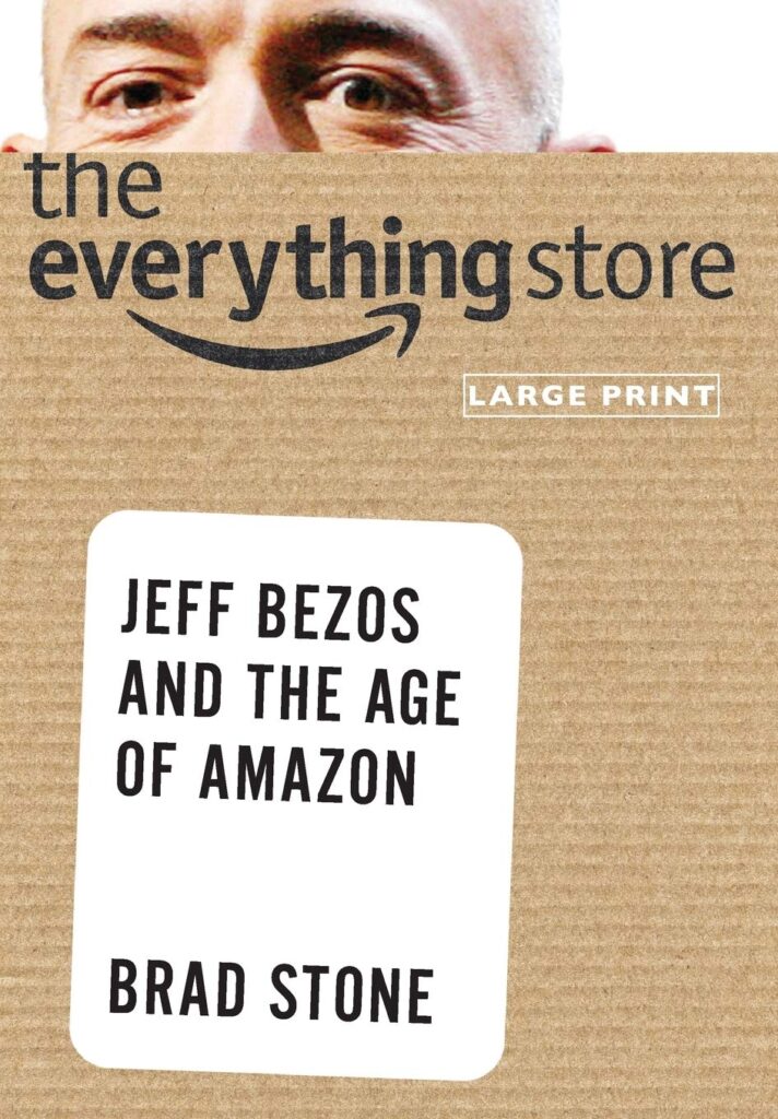 Best Entrepreneur Biography Books: The Everything Store: Jeff Bezos And The Age Of Amazon By Brad Stone