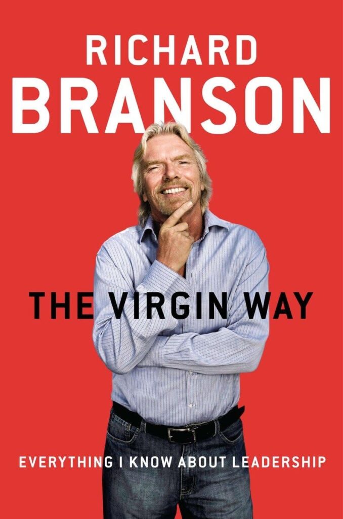Best Entrepreneur Biography Books: The Virgin Way: Everything I Know About Leadership By Richard Branson