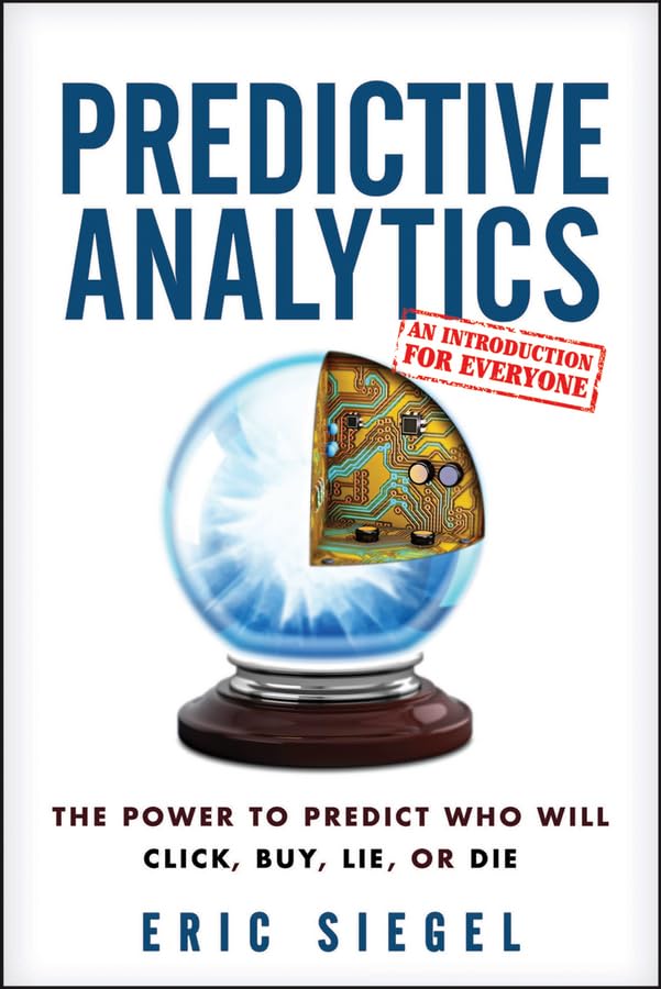 Business Analyst Books: Predictive Analytics (2016) By Eric Siegel