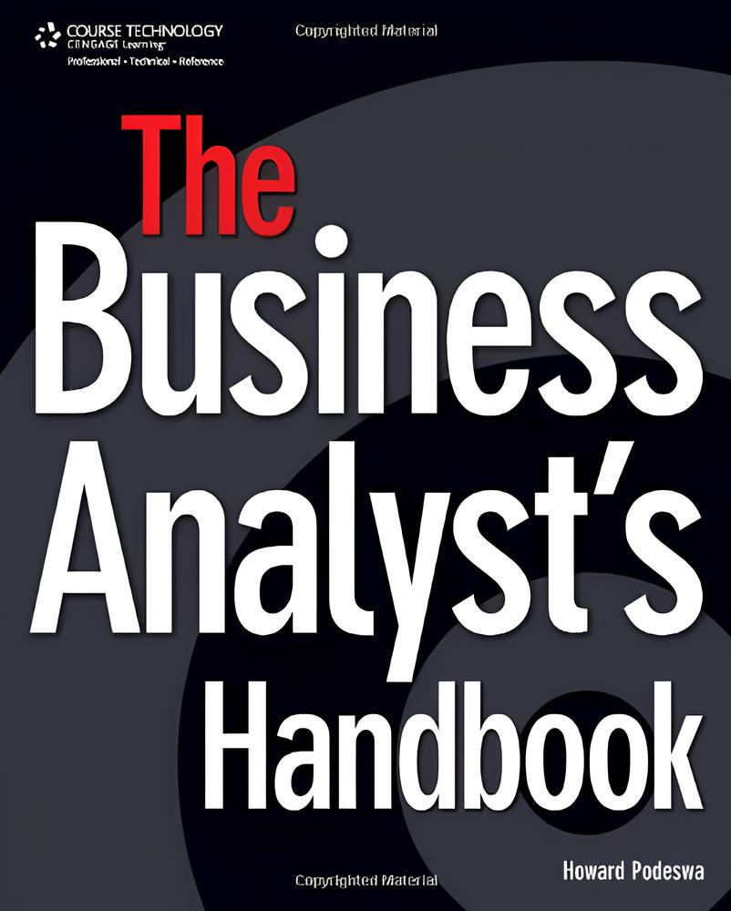 Business Analyst Books: The Business Analyst’s Handbook (2008) By Howard Podeswa