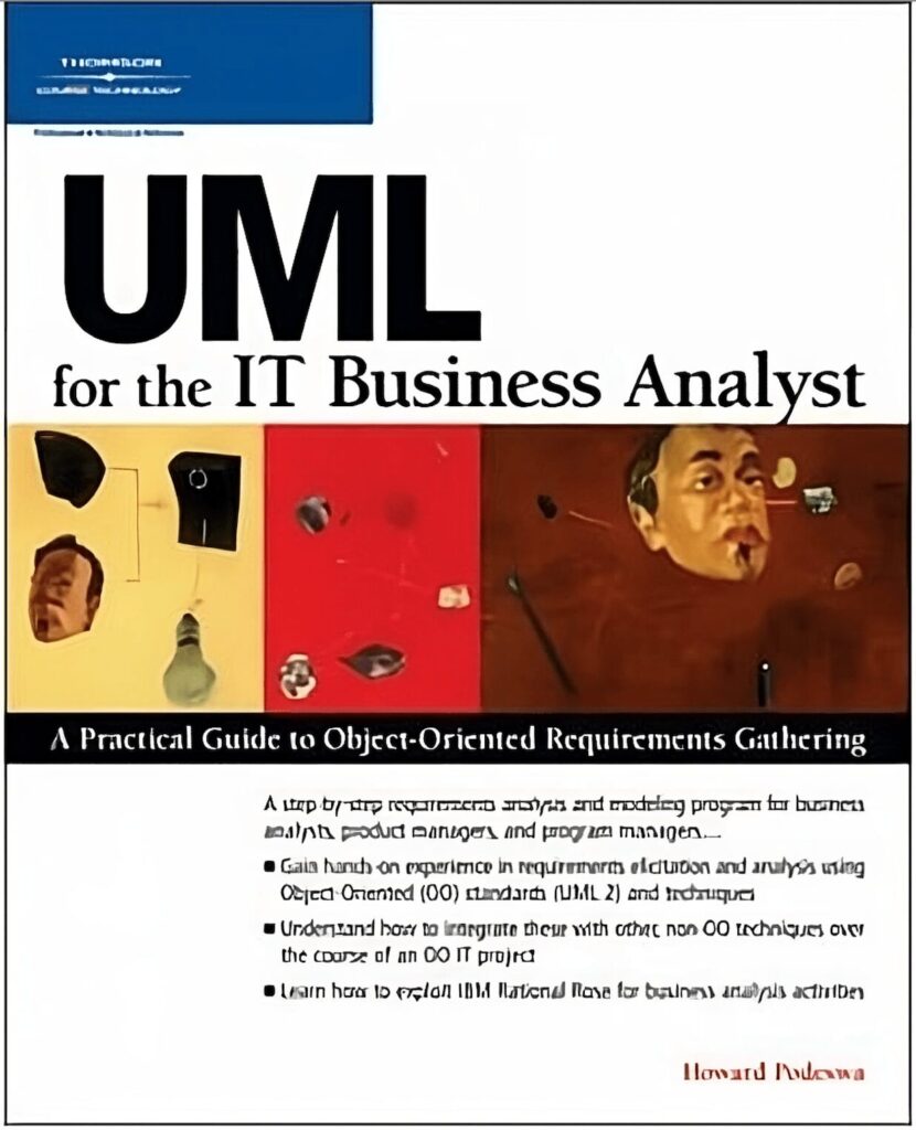 Business Analyst Books: Uml For The It Business Analyst (2005) By Howard Podeswa